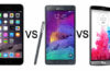 iPhone 6 Plus VS Samsung Galaxy Note 4 VS LG G3: Price, Specs and Performance Comparison