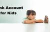 Start Today: Here Are The Best 11 Bank Accounts For Your Kid This 2023