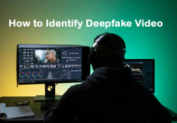 How to Identify Deepfake Video: A Step-by-Step Guide