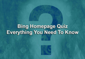 Bing Homepage Quiz: Tips and Everything You Need to Know