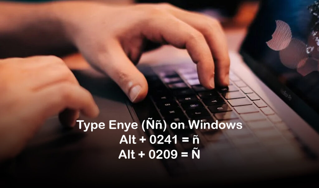 Type Enye on Windows